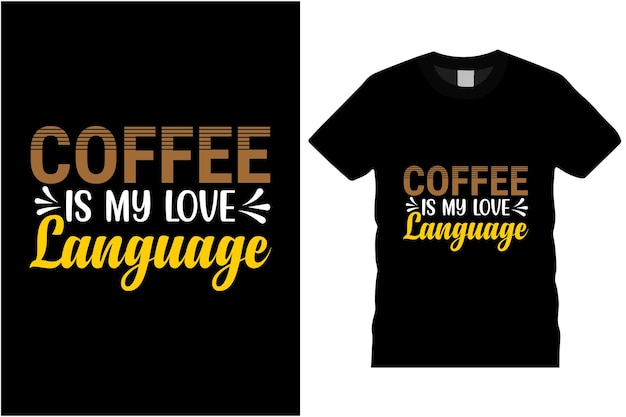 El café es mi lenguaje de amor diseño de camiseta negro diseño de camisa