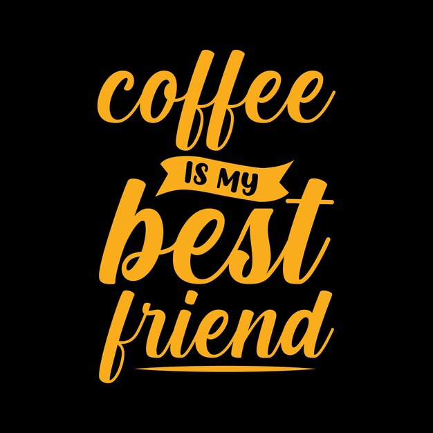 El café es mi mejor amigo Diseño de camiseta de tipografía de café
