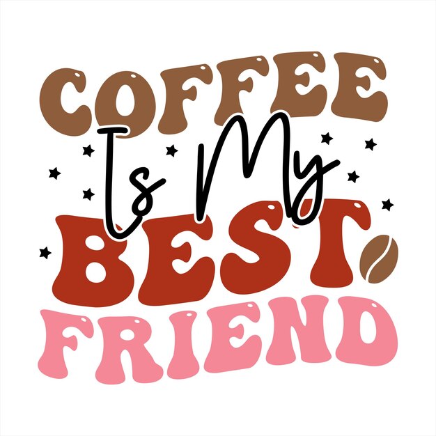 Un café es mi mejor amigo escrito en marrón y rosa.