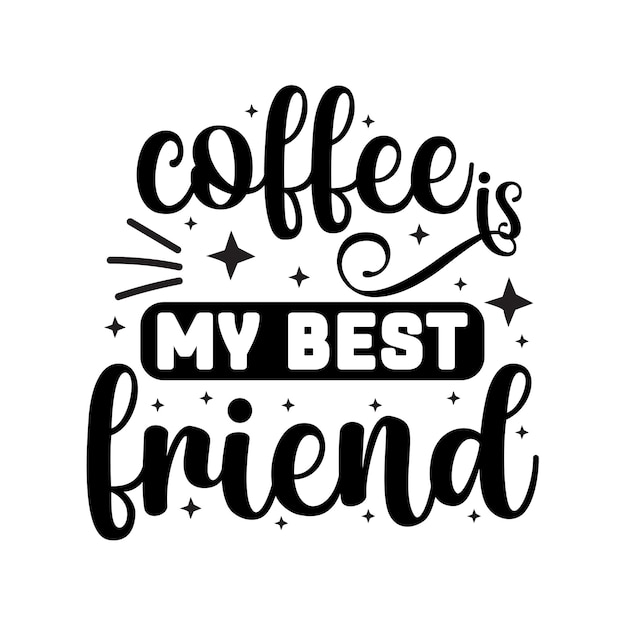 El café es mi mejor amigo. letras dibujadas a mano con un fondo blanco.