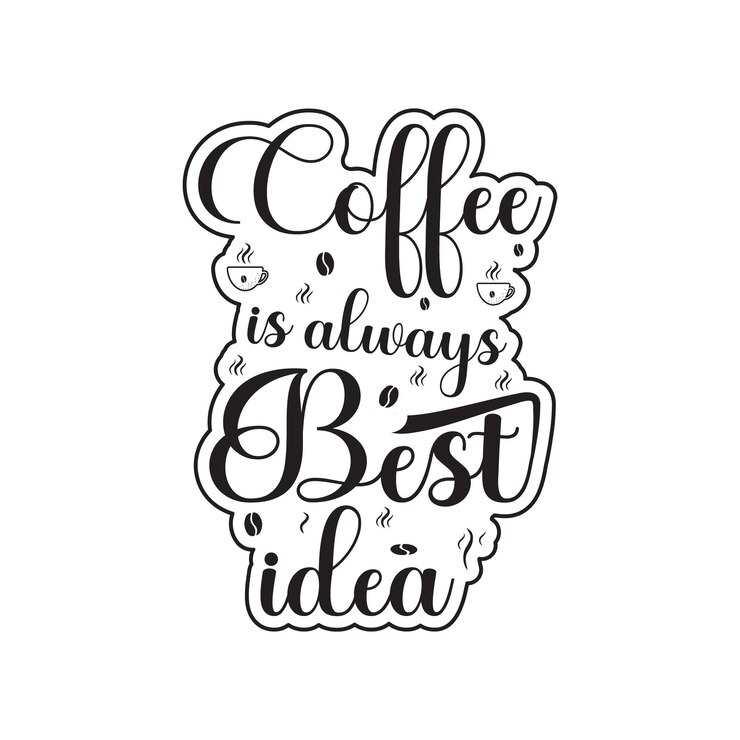 El café es siempre el mejor diseño de camiseta de vector de idea