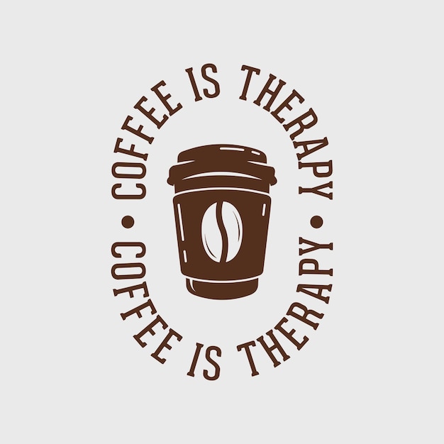 Vector el café es terapia cita de café tipografía vintage letras lema diseño de camiseta