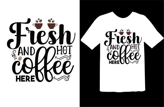 Café fresco y caliente aquí diseño de camiseta.