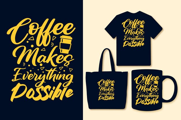 El café hace todo lo posible tipografía café colorido cotizaciones diseño de camiseta