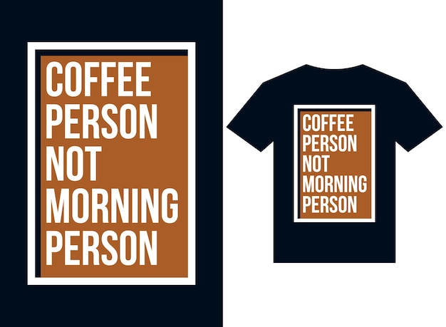 Café persona no mañana persona camiseta diseño tipografía vector ilustración archivos para imprimir