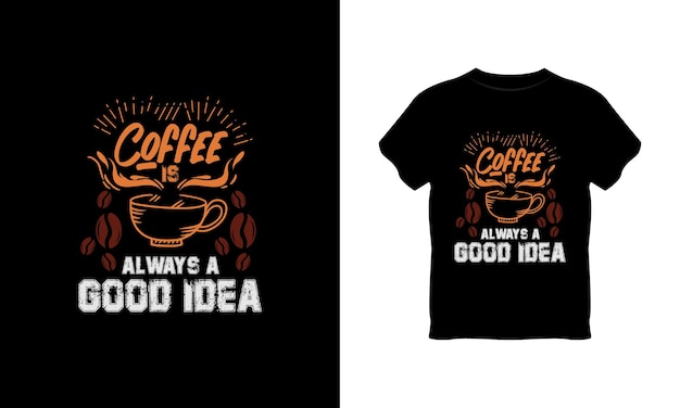 El café siempre es una buena idea diseño de camiseta vintage