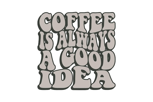 El café siempre es una buena idea