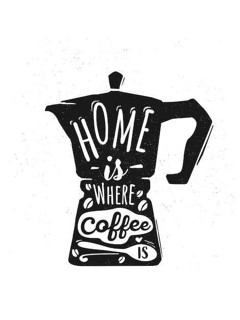 Cafetera retro con una casa de letras es donde está el café Cafetera con cita de motivación dibujada a mano