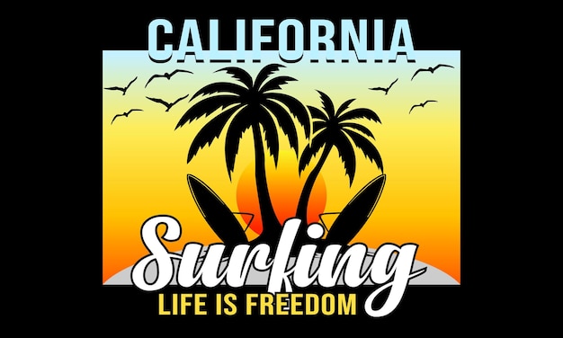California Surfing Life Is Freedom T-shirt Design ilustración.