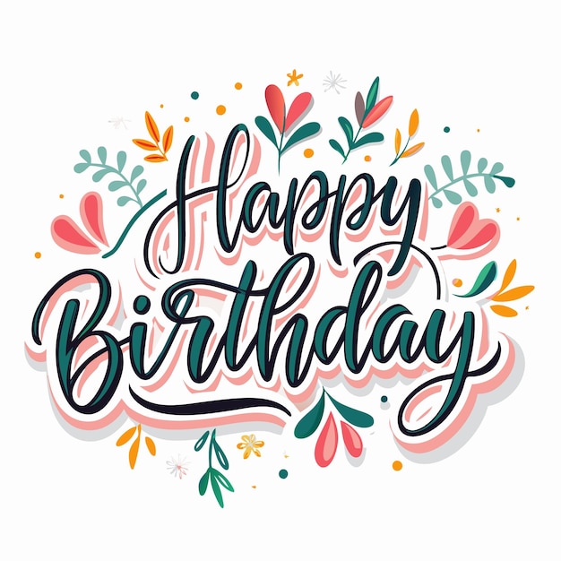 Caligrafía dibujada a mano Mensaje de cumpleaños feliz con diseño floral