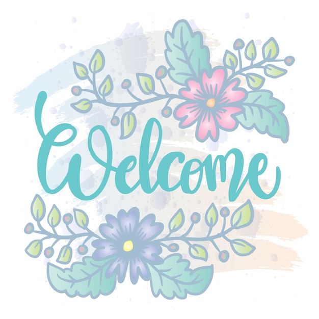 Vector caligrafía de inscripción de letras de mano de bienvenida con adorno floral