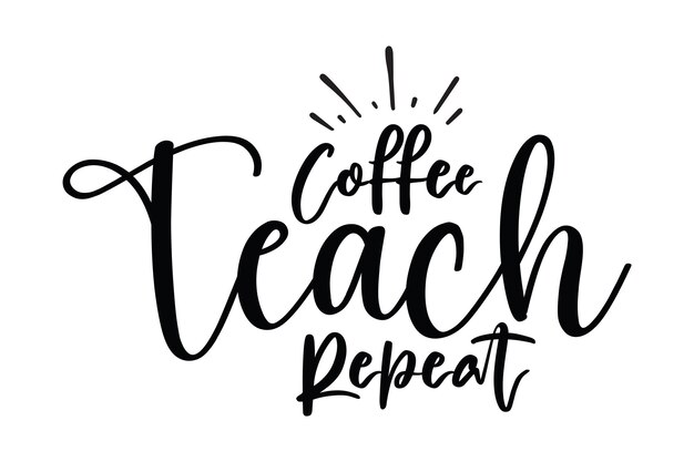 Una caligrafía que dice que el café enseña a repetir es una excelente manera de comenzar el día.
