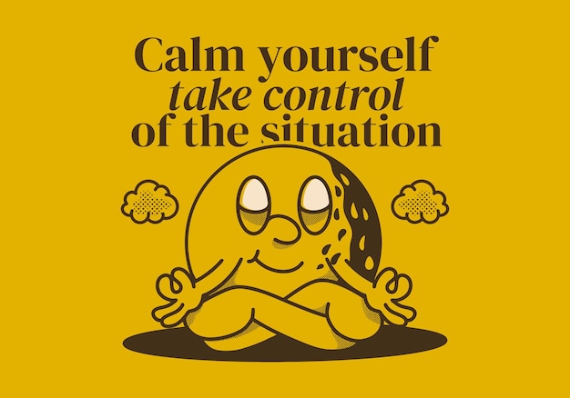 Calma a ti mismo toma el control de la situación Ilustración de personaje de una pelota de golf en postura de meditación