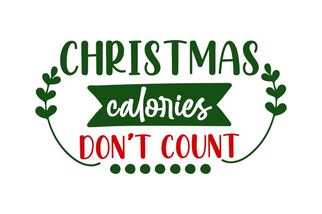Las calorías de Navidad no cuentan.