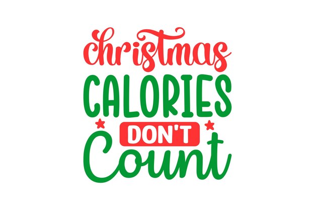 Las calorías de Navidad no cuentan.
