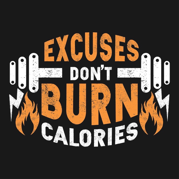 Una camisa negra con las palabras excusa no quemar calorías sobre entrenamiento fitness motivational vector
