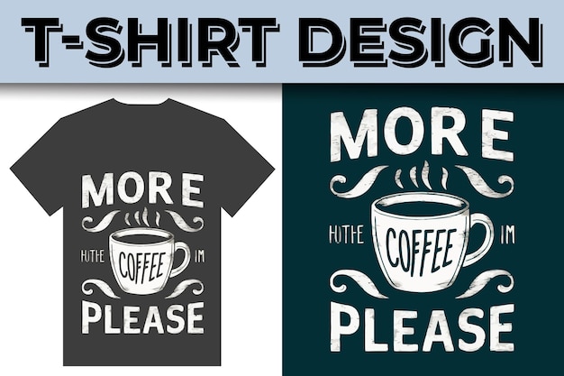 una camisa que dice más café en ella