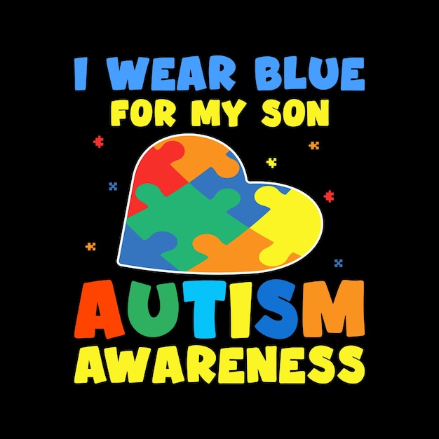 Vector una camisa que dice que me pongo azul para la concientización sobre el autismo de mi hijo.