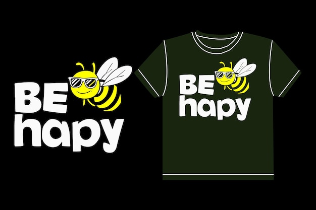 una camisa que dice ser feliz con las palabras ser feliz feliz