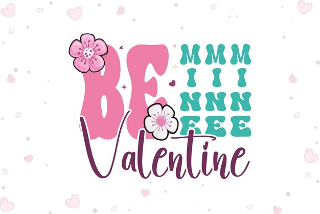 Vector camiseta be mine valentine's day