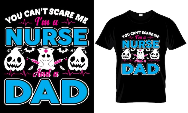 Una camiseta en blanco y negro que dice 'no puedes asustarme, soy un papá enfermero'