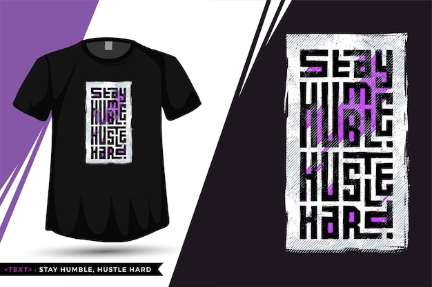 Camiseta de la cita manténgase humilde, prisa difícilmente. plantilla de diseño vertical de letras de tipografía de moda