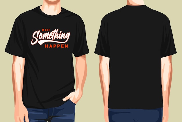 Camiseta delantera y trasera hacen que algo suceda tipografía.
