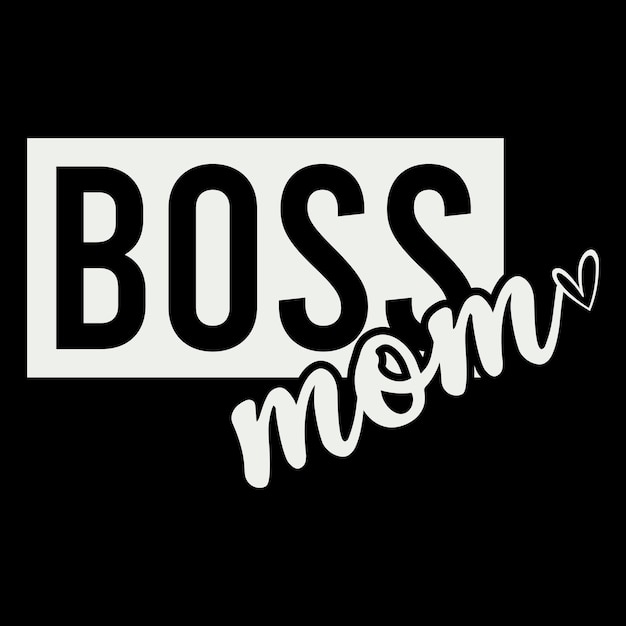 Camiseta del día de la madre de Boss Mom