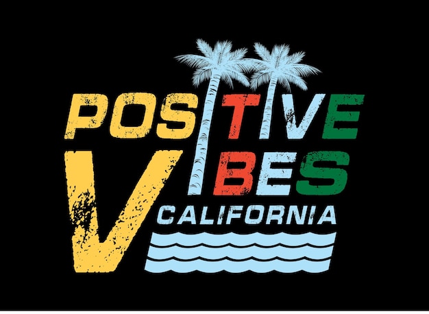 Camiseta de diseño de tipografía de vibraciones positivas de california lista para imprimir vector premium