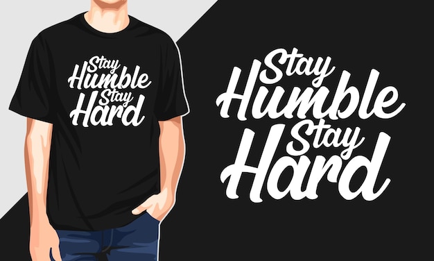 Camiseta gráfica stay humble stay hustle lettering typography