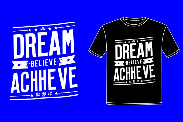 una camiseta negra con las palabras sueño creer creer y creer