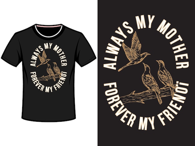 Camiseta negra con "Siempre mi madre para siempre mi amiga" diseño con pájaros