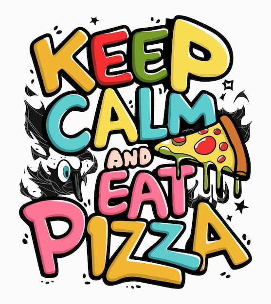 una camiseta con las palabras mantener la calma y comer pizza y comer pizza