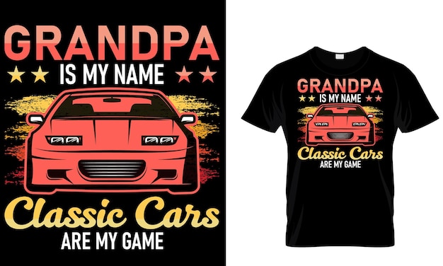 Una camiseta que dice "abuelo es mi nombre" y tiene autos clásicos.