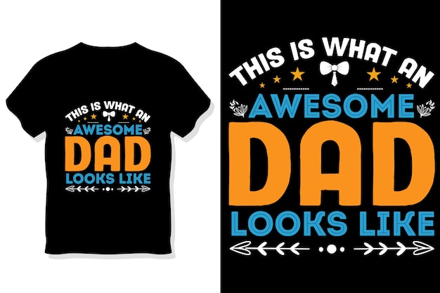 Una camiseta que dice 'así es como se ve un padre increíble'