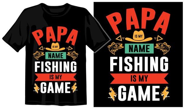 Una camiseta que dice papá es mi pesca es mi juego.