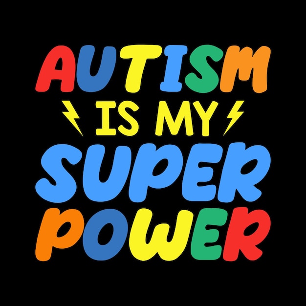 Una camiseta que dice que el autismo es mi superpoder.