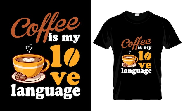 Vector una camiseta que dice que el café es mi lenguaje de amor.