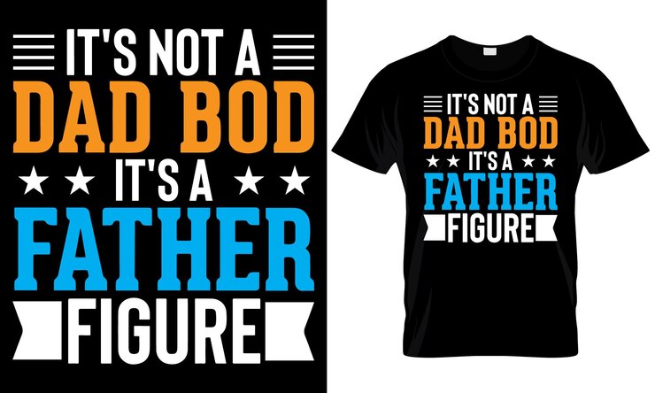 Una camiseta que dice que no es un cuerpo de papá, es una figura paterna.