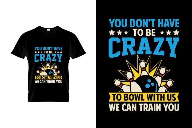 Una camiseta que dice que no tienes que estar loco para estar loco.