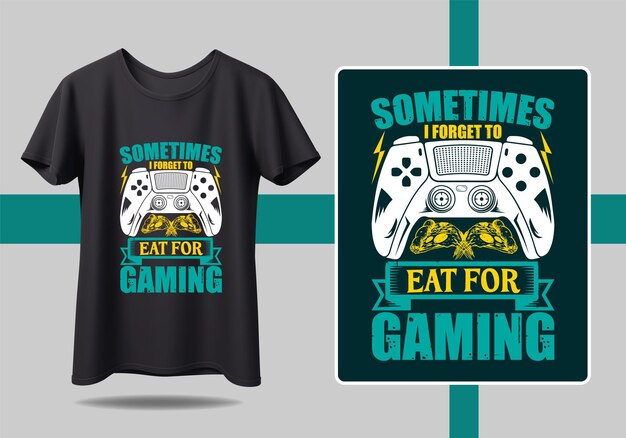 Una camiseta que dice "a veces me olvido de comer para jugar"