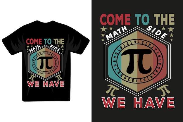 Camiseta que dice ven a las matemáticas tenemos pi.