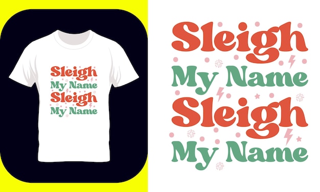 Camiseta sleigh my name, sublimación navideña, demasiado linda para usar un suéter feo. cita divertida de navidad