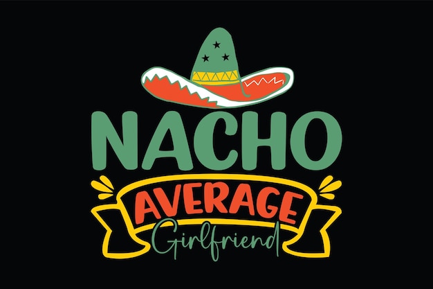 Camiseta tipografía nacho average girlfriend