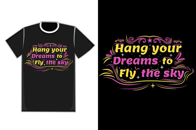 Camiseta título cuelga tus sueños para volar el cielo color rosa y amarillo