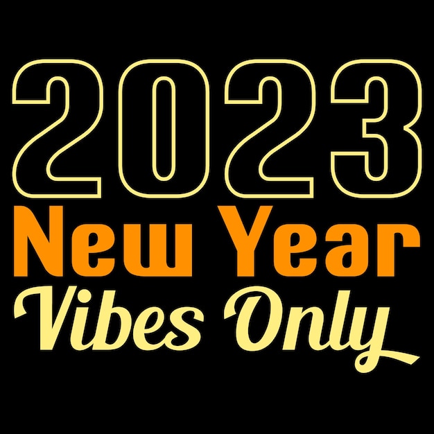 Camisetas de tipografía 2023 New Year Vibes Only