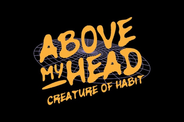Un cartel para arriba de mi cabeza que dice criatura de hábito