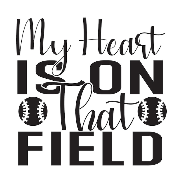 Un cartel de béisbol que dice que mi corazón está en ese campo.