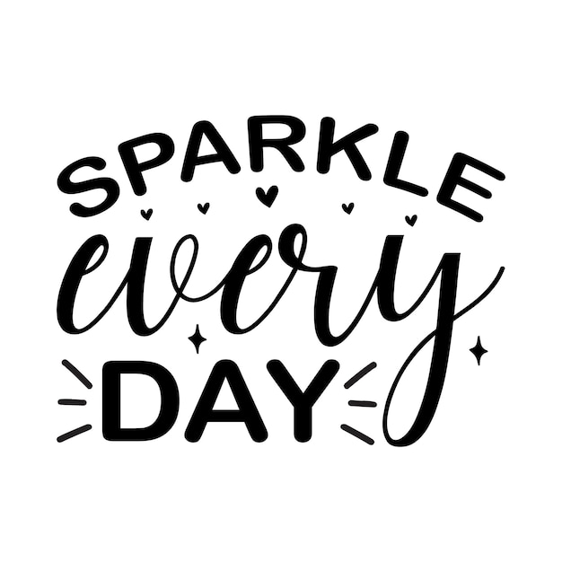 un cartel en blanco y negro con una cita de Sparkling Day