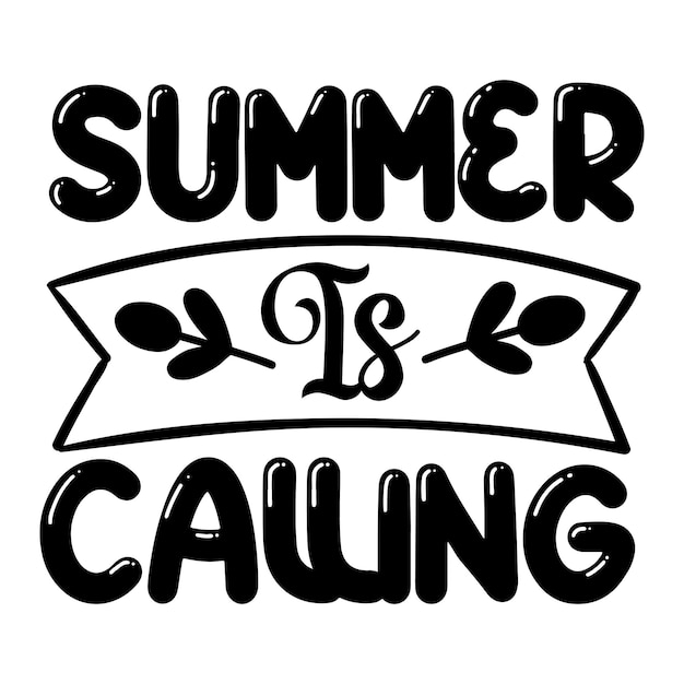 Un cartel en blanco y negro con las palabras Summer is Calling.